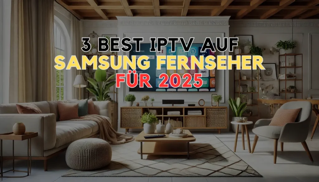 IPTV auf Samsung Fernseher für 2025