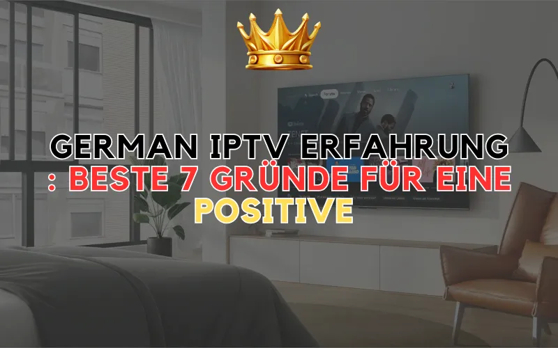 German IPTV Erfahrung